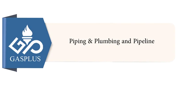 Piping & Plumbing and Pipeline
